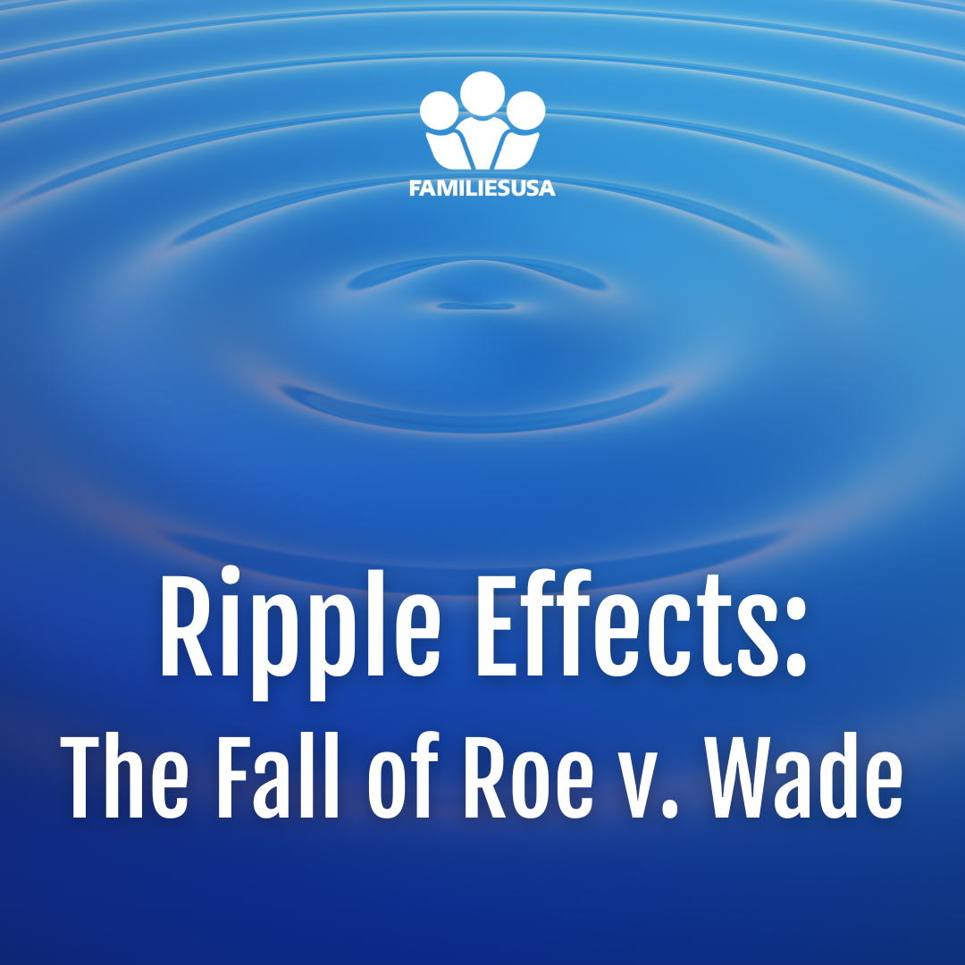 Ripple Effects: The Fall of Roe v. Wade