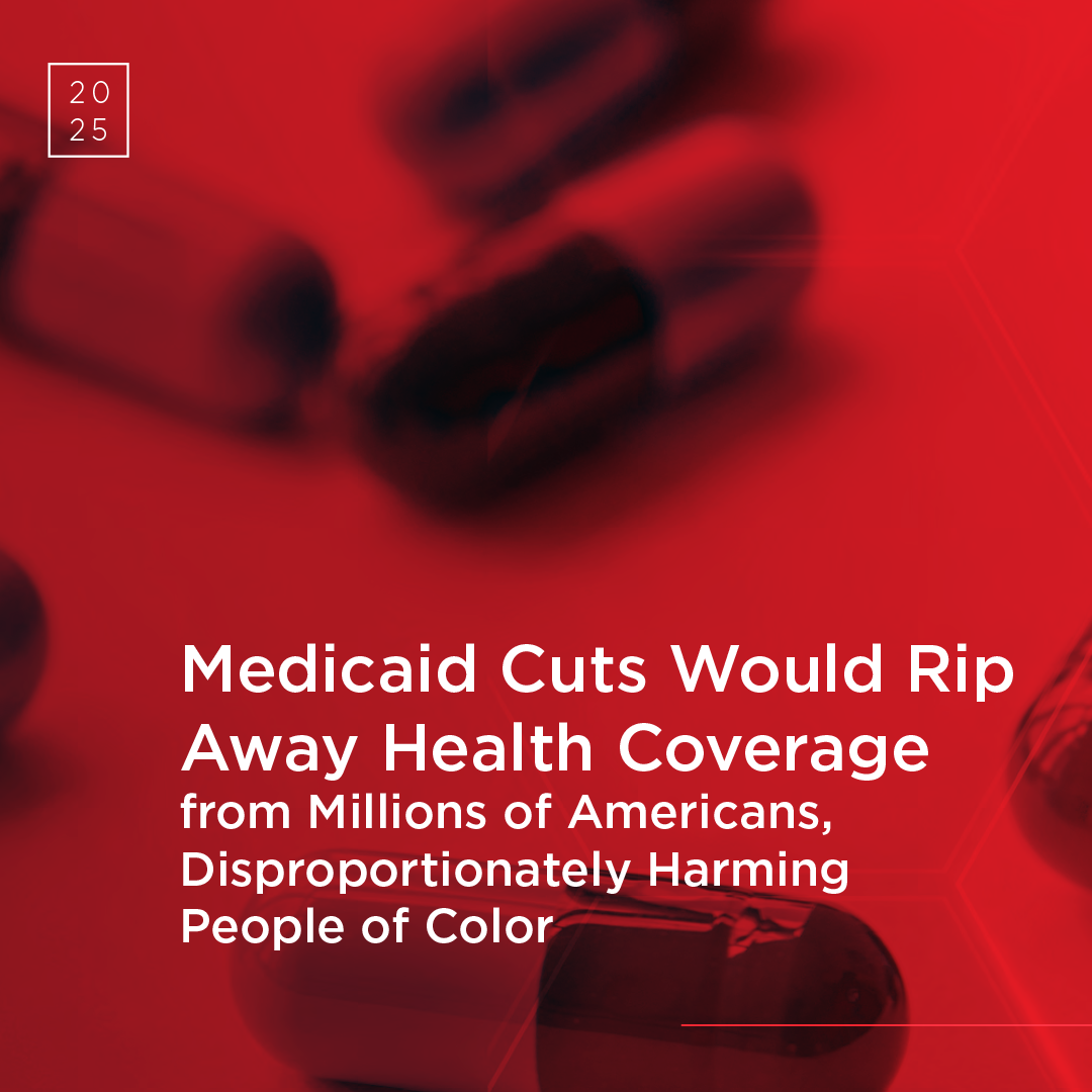 Medicaid Cuts Would Rip Away Health Coverage from Millions of Americans, Disproportionately Harming People of Color