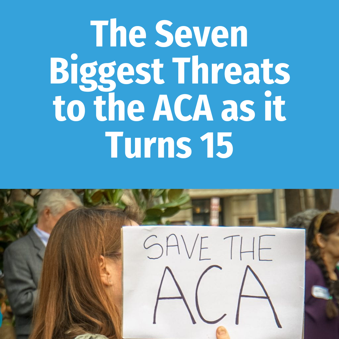 The Seven Biggest Threats to the ACA as it Turns 15